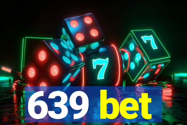 639 bet