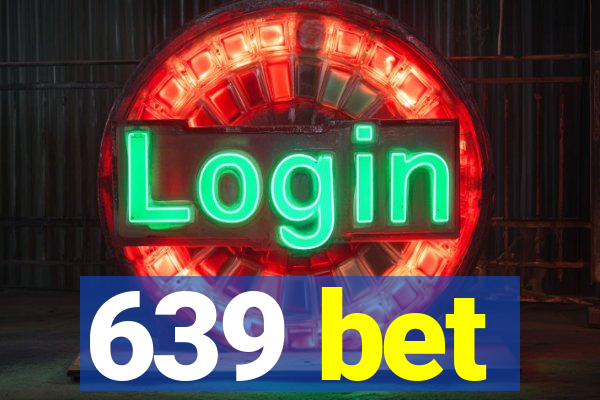 639 bet