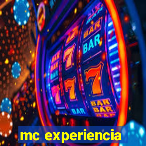 mc experiencia