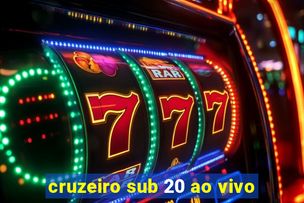 cruzeiro sub 20 ao vivo