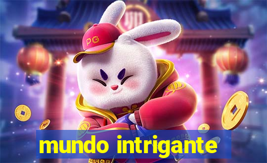 mundo intrigante