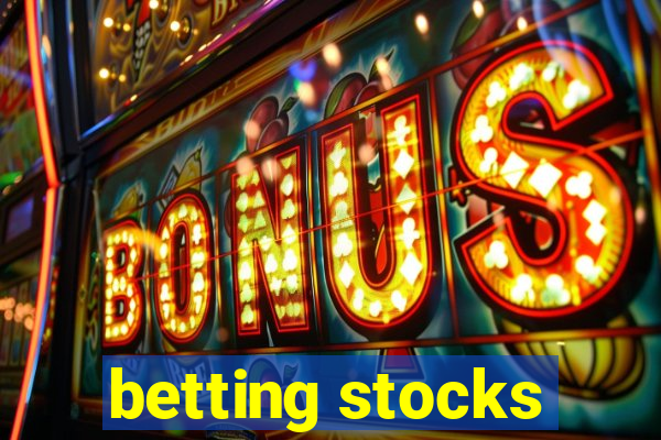 betting stocks