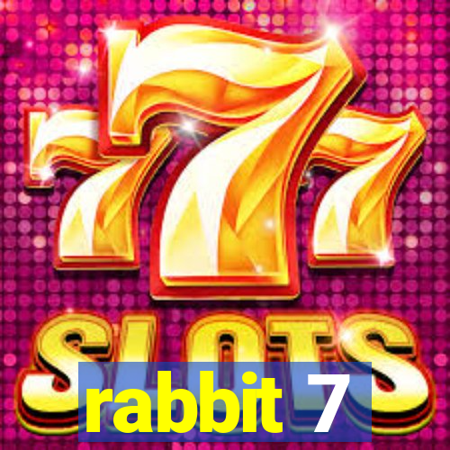 rabbit 7