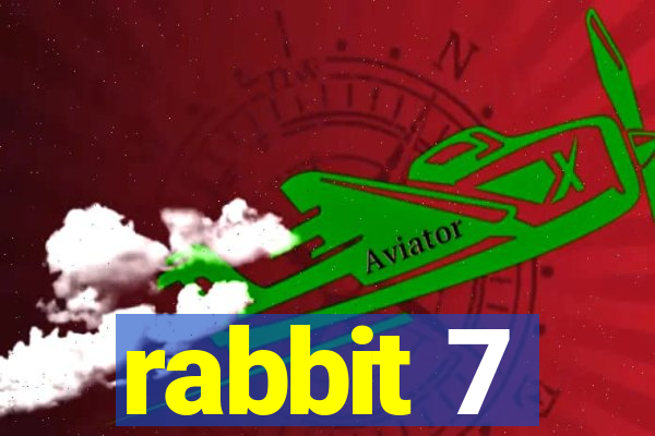 rabbit 7