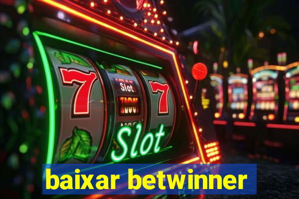 baixar betwinner