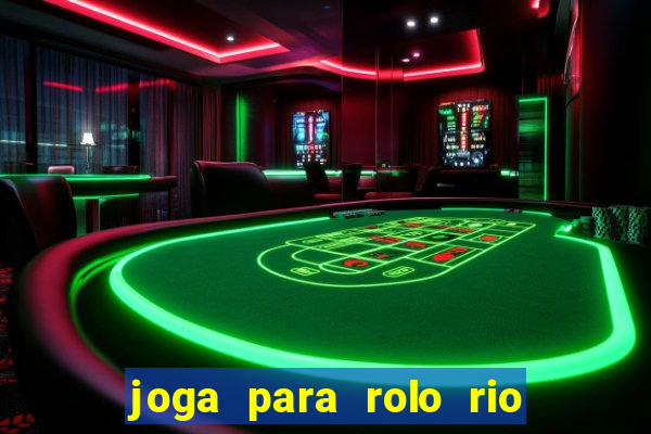 joga para rolo rio das pedras