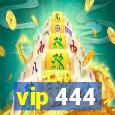 vip 444