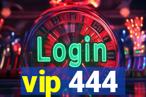 vip 444