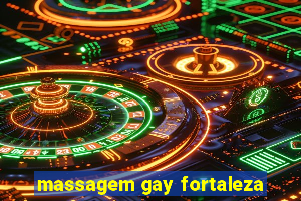 massagem gay fortaleza