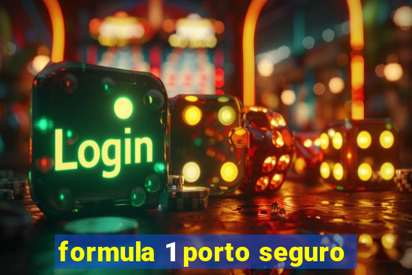 formula 1 porto seguro