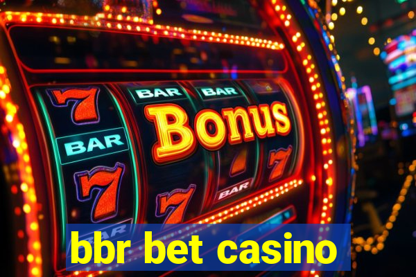 bbr bet casino