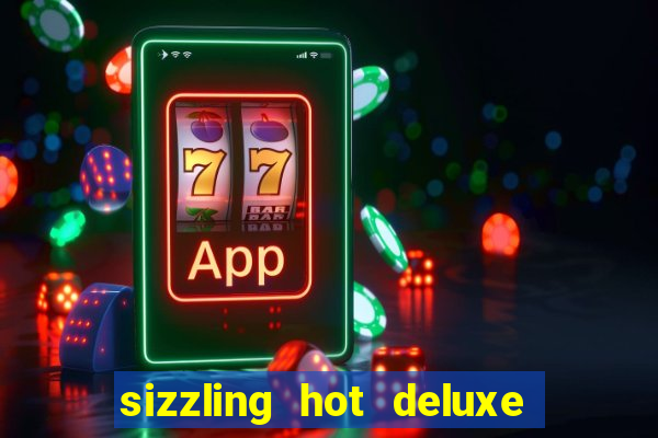 sizzling hot deluxe slot free play