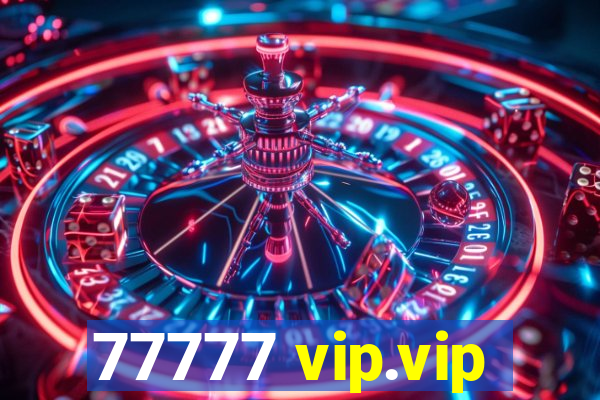 77777 vip.vip