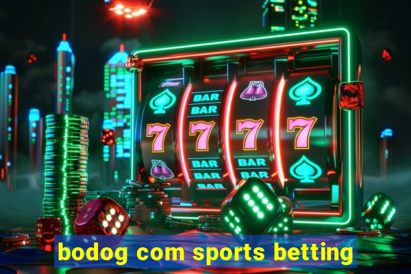 bodog com sports betting