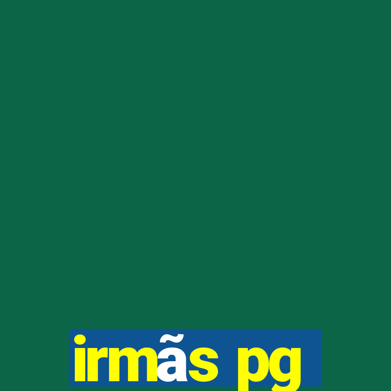 irmãs pg