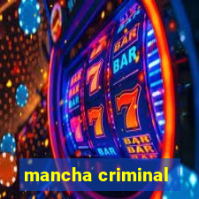 mancha criminal