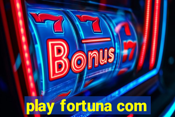 play fortuna com