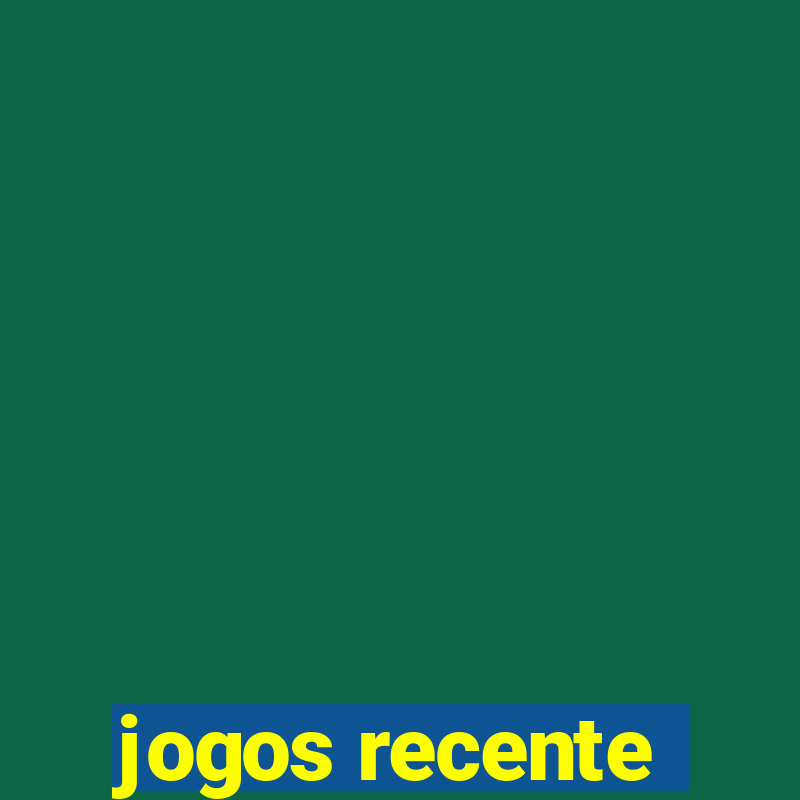 jogos recente