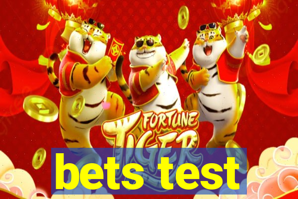 bets test