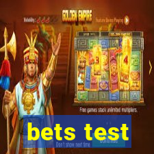 bets test