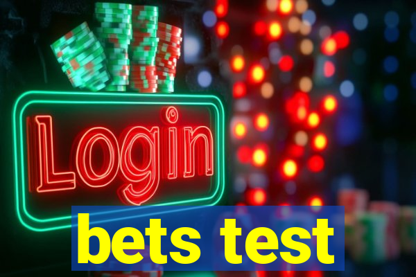 bets test