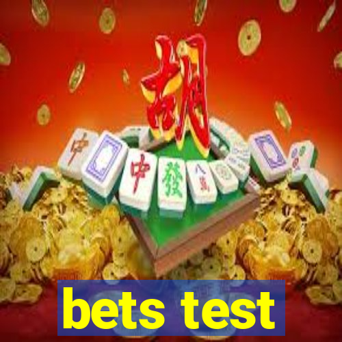 bets test