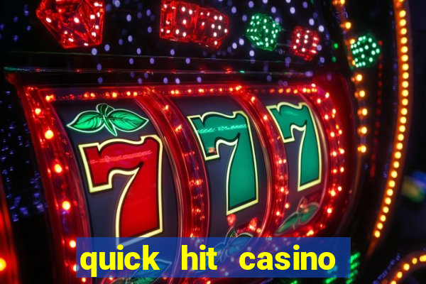 quick hit casino slot machines