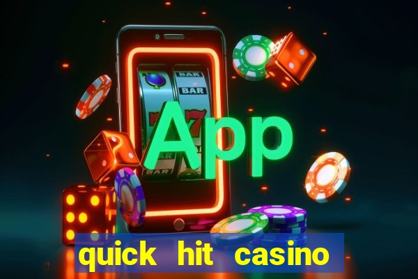 quick hit casino slot machines