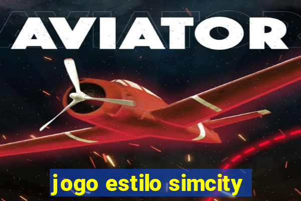 jogo estilo simcity