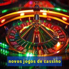 novos jogos de cassino