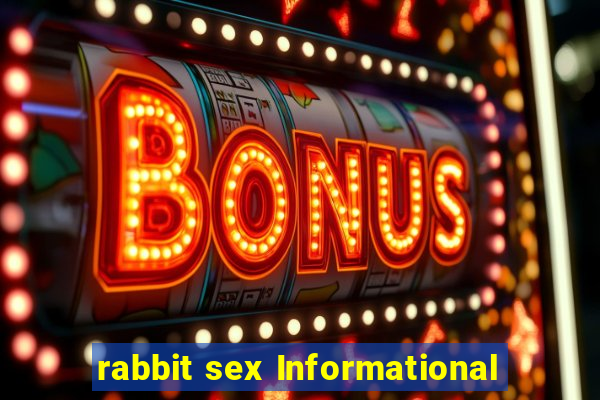 rabbit sex Informational