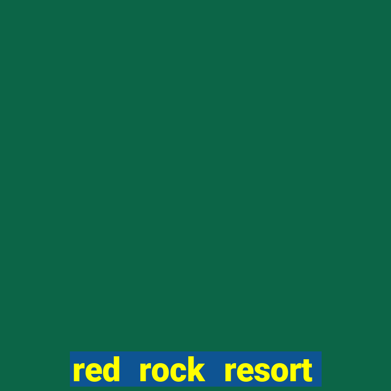 red rock resort spa and casino