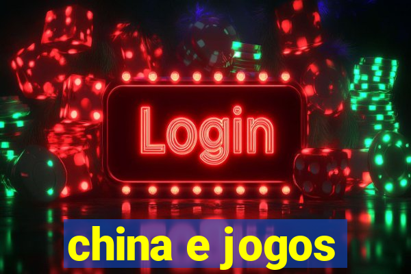 china e jogos