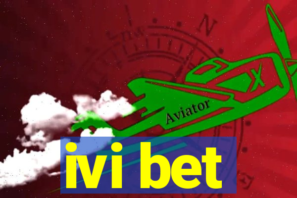 ivi bet