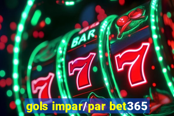 gols impar/par bet365