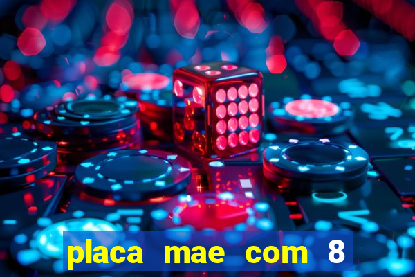 placa mae com 8 slots de memoria