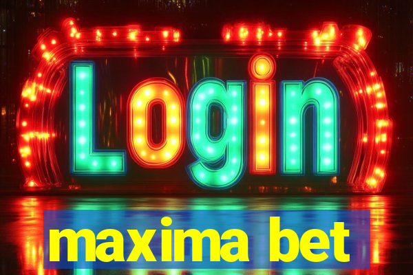 maxima bet