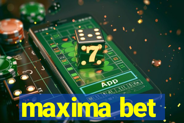 maxima bet