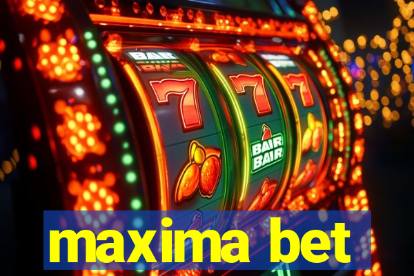 maxima bet