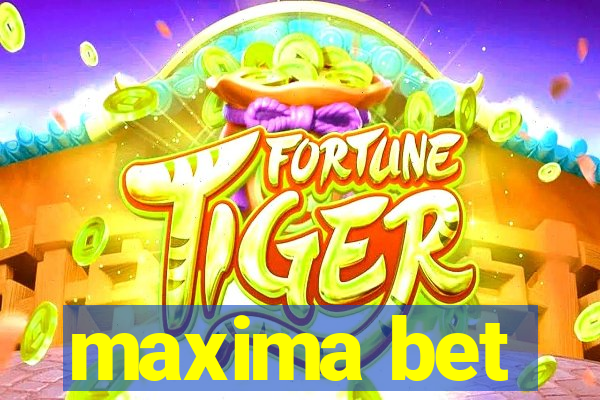 maxima bet