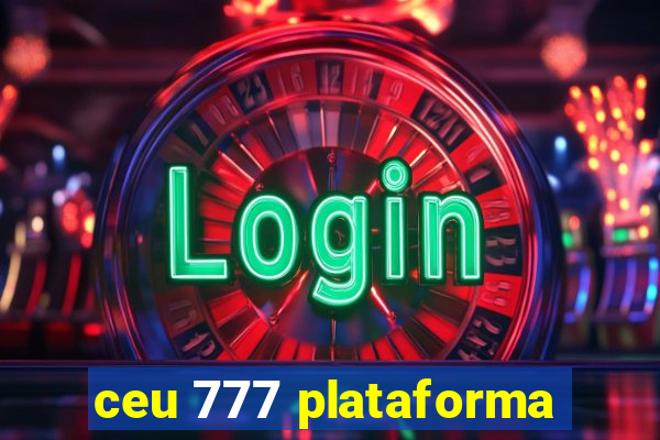 ceu 777 plataforma