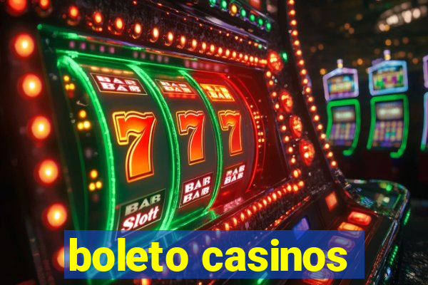 boleto casinos