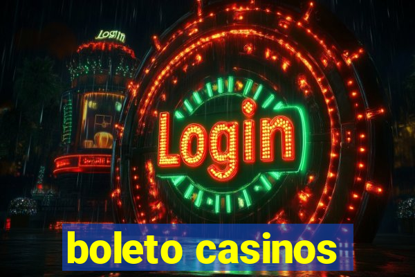 boleto casinos