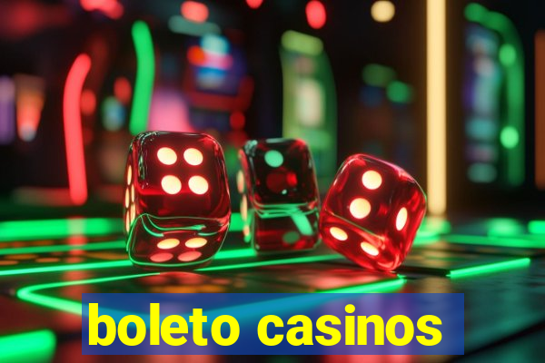 boleto casinos