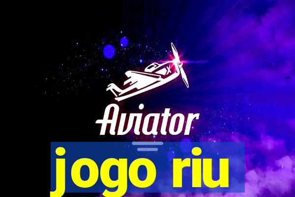 jogo riu