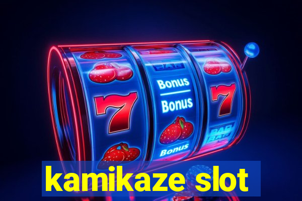 kamikaze slot