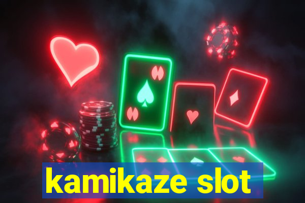 kamikaze slot