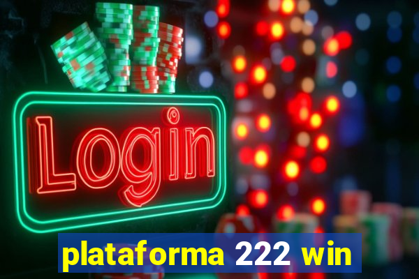 plataforma 222 win