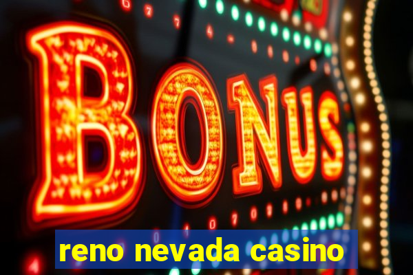 reno nevada casino