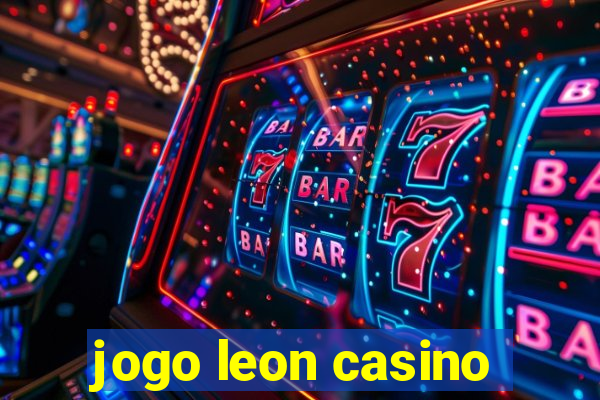 jogo leon casino